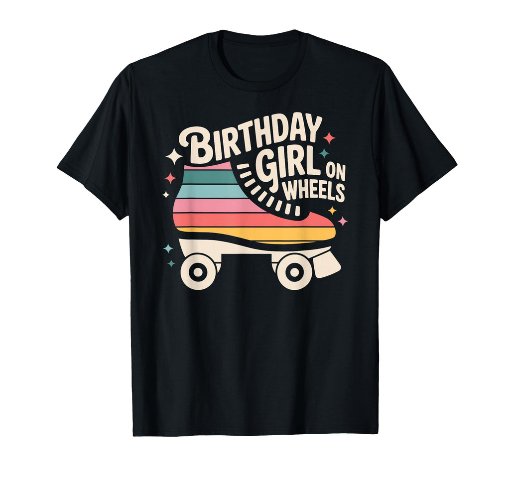 Birthday Wheels Roller Skating Rink T-Shirt - Novelty Apparel for Adults - T-Shirt, Sweatshirt, Hoodie