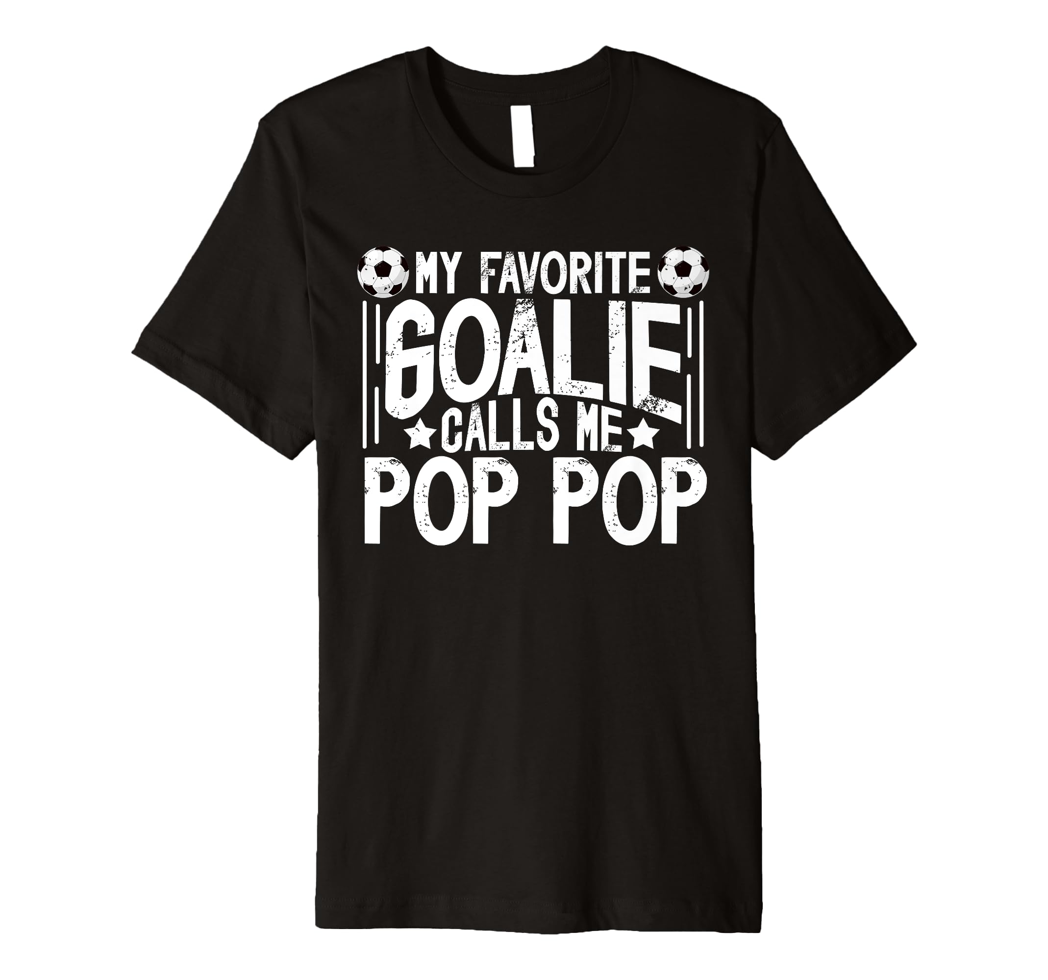 Mens My Favorite Soccer Goalie Pop Pop T-Shirt - Graphic Print Unisex - T-Shirt, Sweatshirt, Hoodie