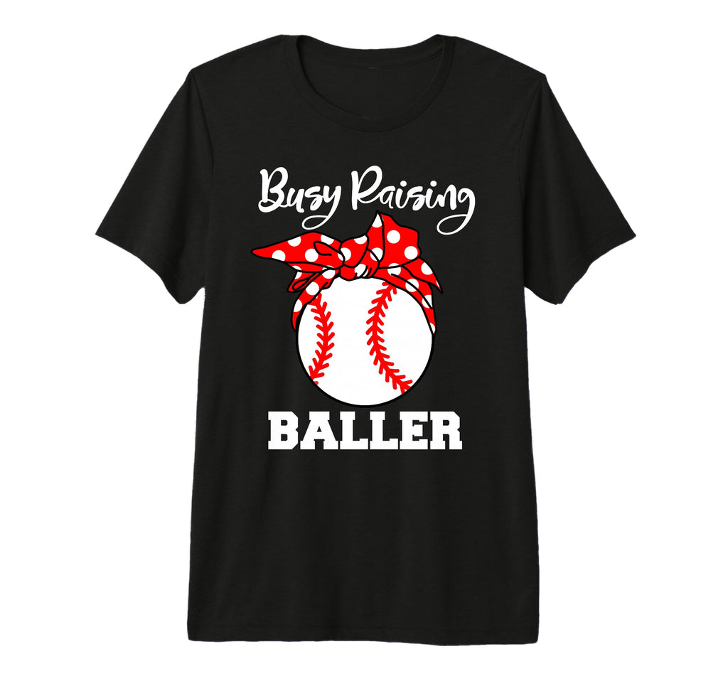 Busy Raising Baller Funny Baseball T-Shirt - Fun Novelty Design for Adults - T-Shirt, Sweatshirt, Hoodie