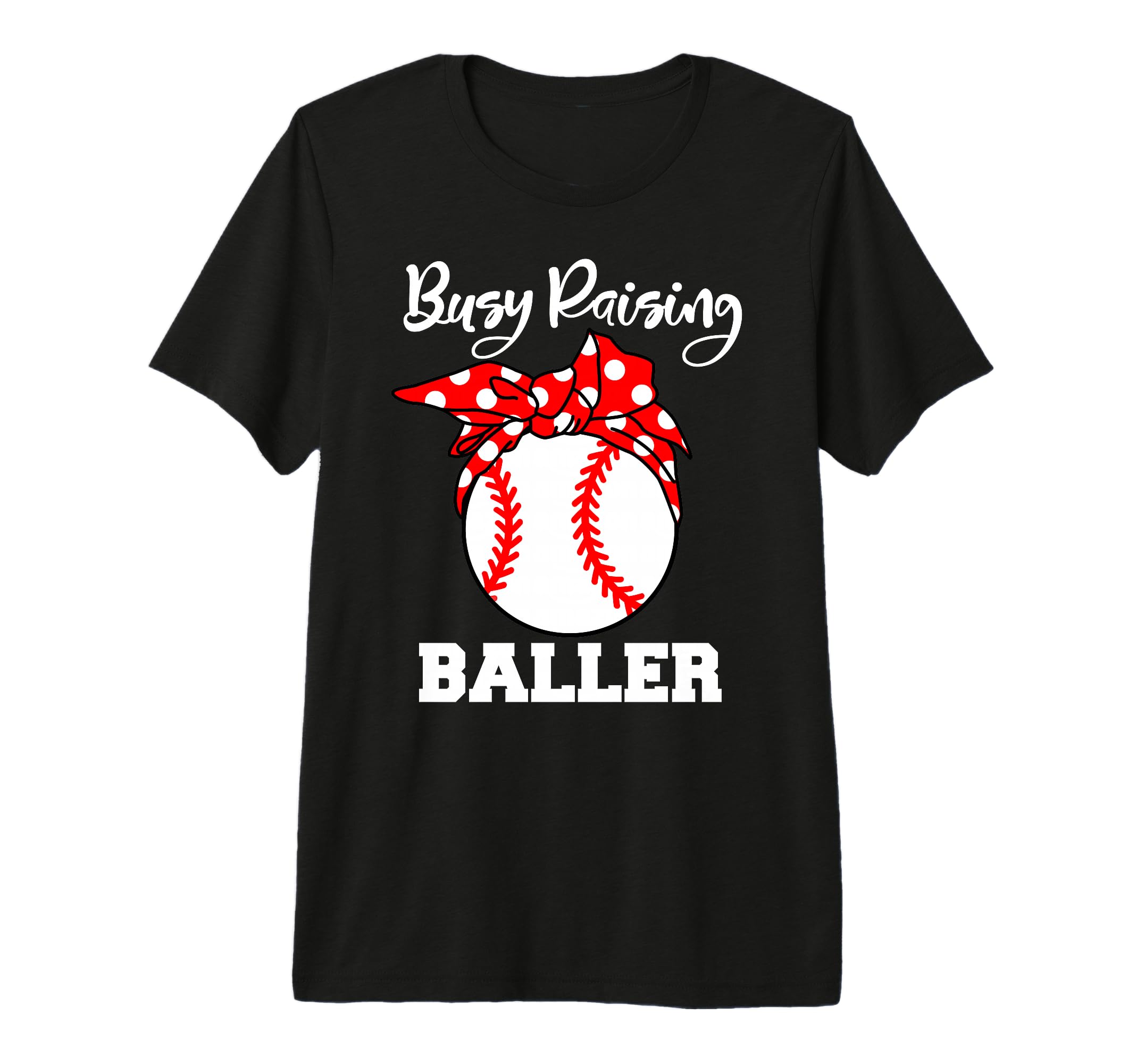 Busy Raising Baller Funny Baseball T-Shirt - Fun Novelty Design for Adults - T-Shirt, Sweatshirt, Hoodie