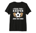 Funny Soccer Keeper Brother Soccer T-Shirt - Graphic Print Men Women - T-Shirt, Sweatshirt, Hoodie