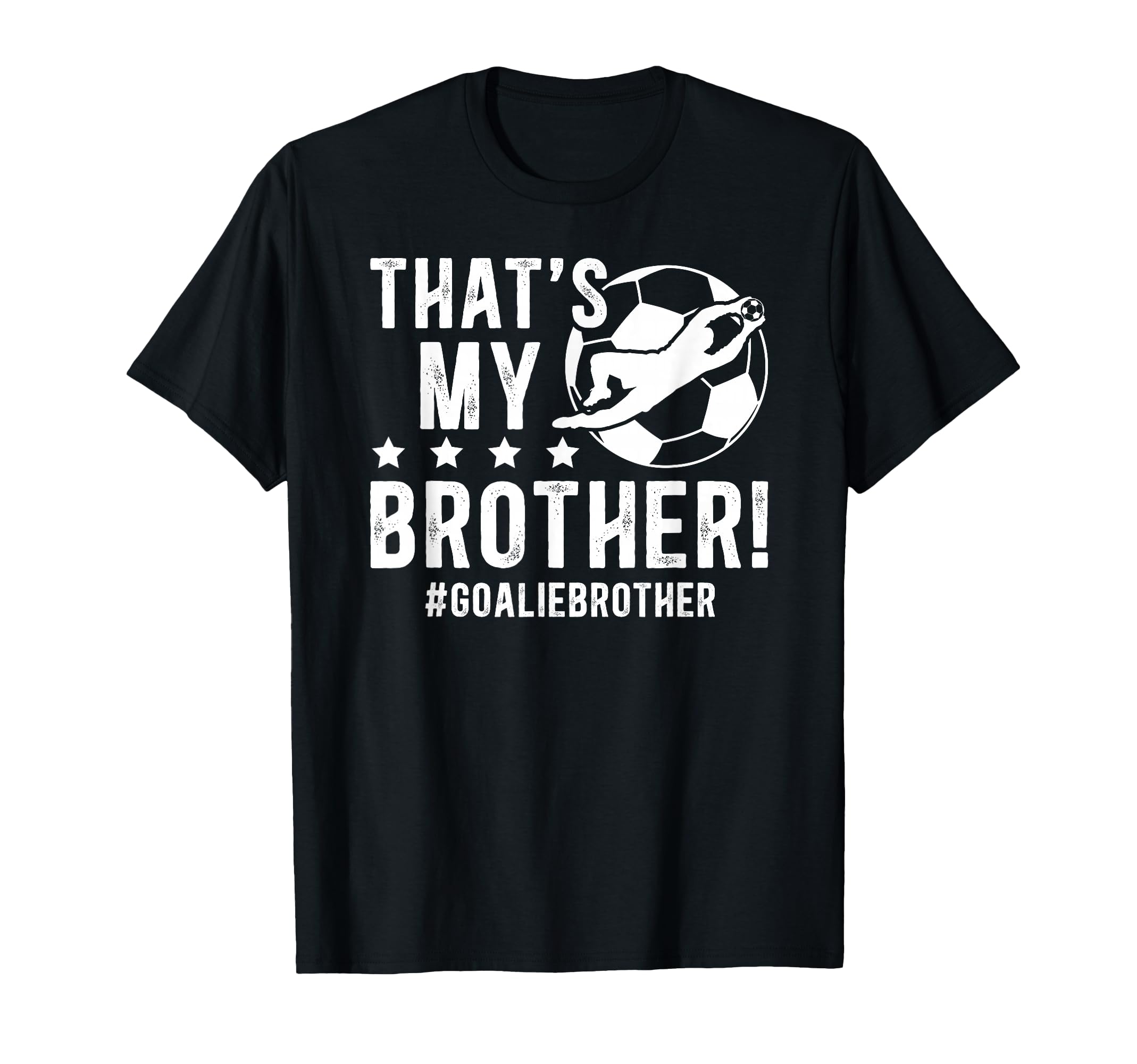 My Brother Soccer Goalie Brother Soccer T-Shirt - Graphic Print for Adults - T-Shirt, Sweatshirt, Hoodie