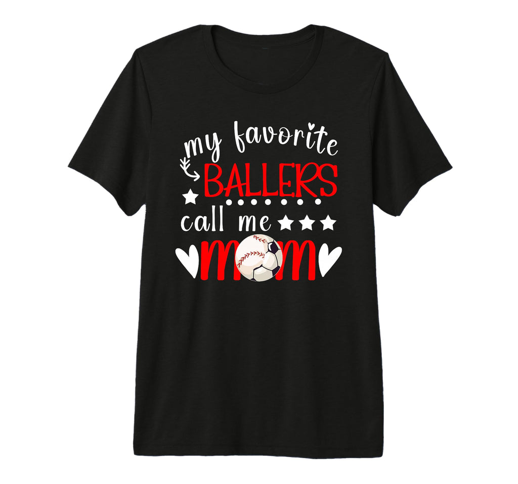 My Favorite Ballers Call Me Mom T-Shirt - Unique Graphic Men Women - T-Shirt, Sweatshirt, Hoodie