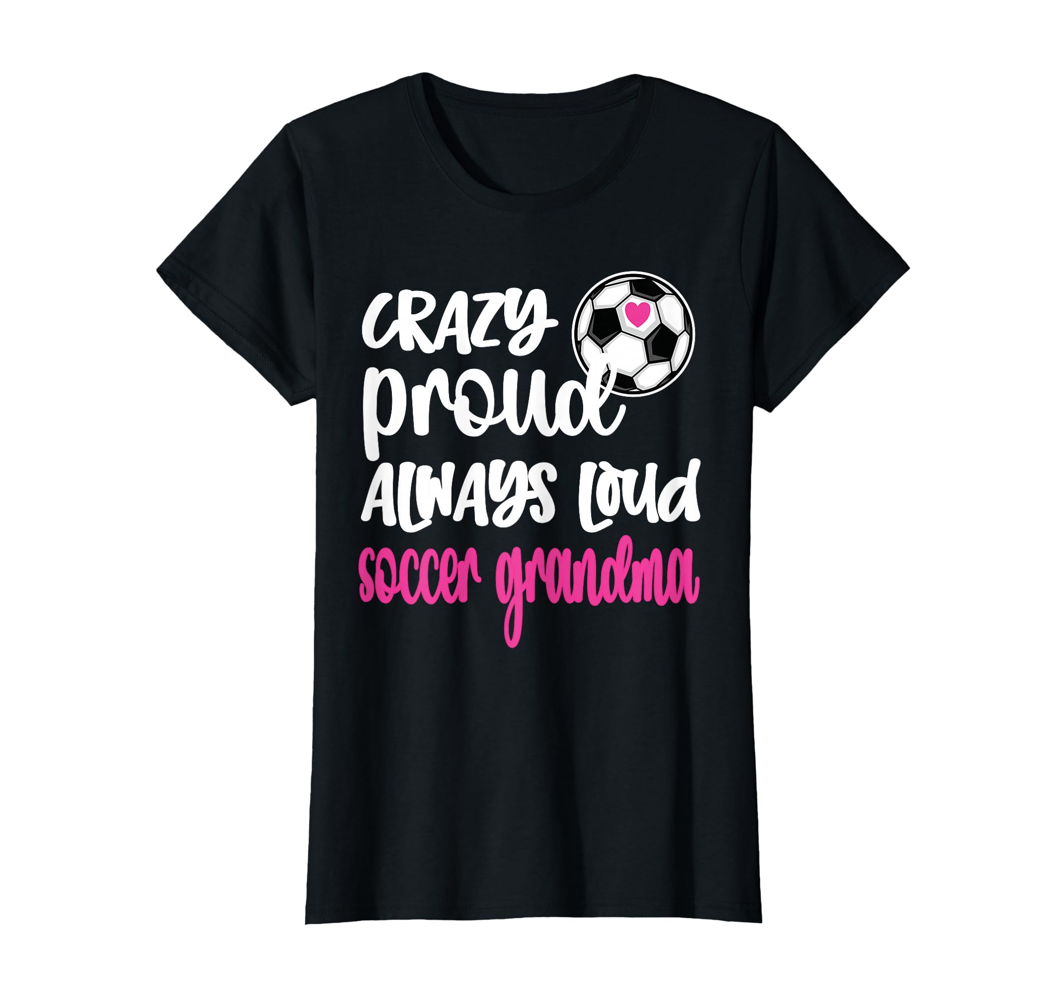 Crazy Proud Soccer Grandma Soccer T-Shirt - Aesthetic Graphic for Adults - T-Shirt, Sweatshirt, Hoodie