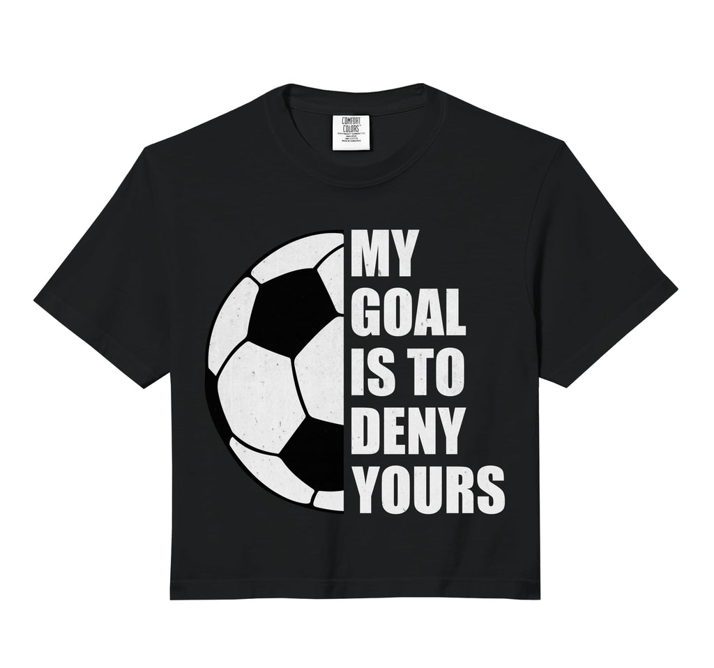 My Goal Is To Deny Yours Soccer Goalie Hoodie - Streetwear Style Men Women - T-Shirt, Sweatshirt, Hoodie