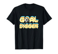 Goal Digger Soccer Pun Goalkeeper Player T-Shirt - Custom Art Print Unisex - T-Shirt, Sweatshirt, Hoodie