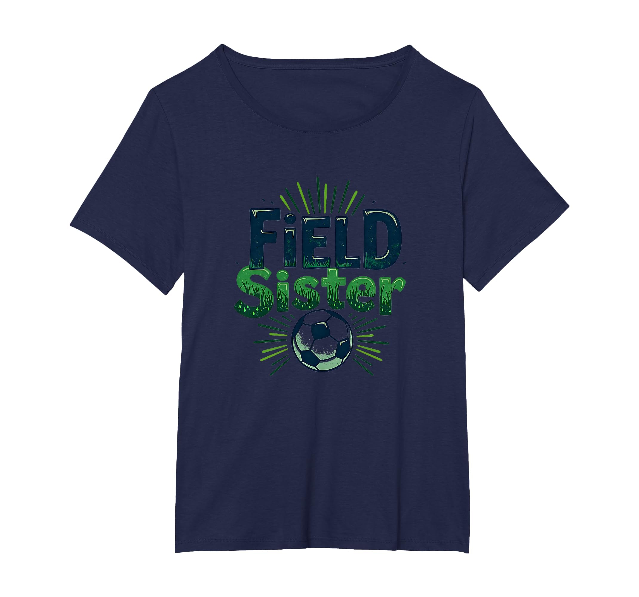 Field Sister Soccer Sibling Pride T-Shirt - Casual Everyday Wear Unisex - T-Shirt, Sweatshirt, Hoodie