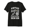 Proud Auntie Soccer Senior Class 2026 T-Shirt - Unique Graphic Men Women - T-Shirt, Sweatshirt, Hoodie