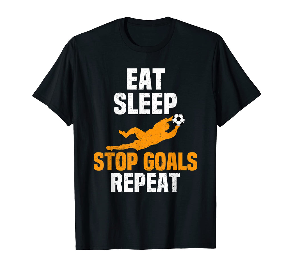 Eat Sleep Stop Goals Repeat Goalkeeper T-Shirt - Minimalist Print Unisex - T-Shirt, Sweatshirt, Hoodie