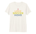 I Love Soccer Moms 70S Tri Blend T-Shirt - Novelty Apparel Unisex - T-Shirt, Sweatshirt, Hoodie