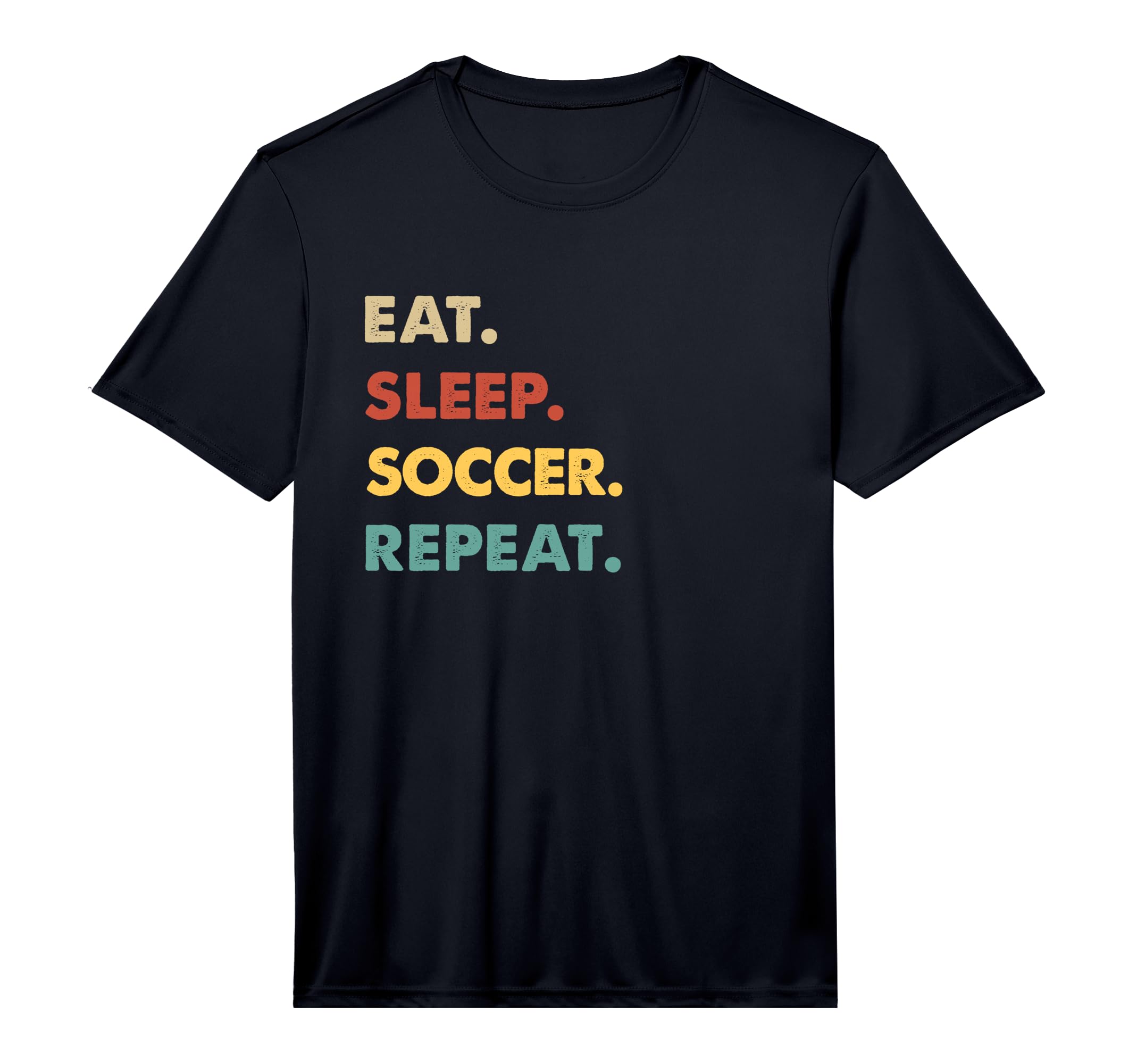 Eat Sleep Soccer Repeat Funny Soccer Lover T-Shirt - Graphic Print Unisex - T-Shirt, Sweatshirt, Hoodie