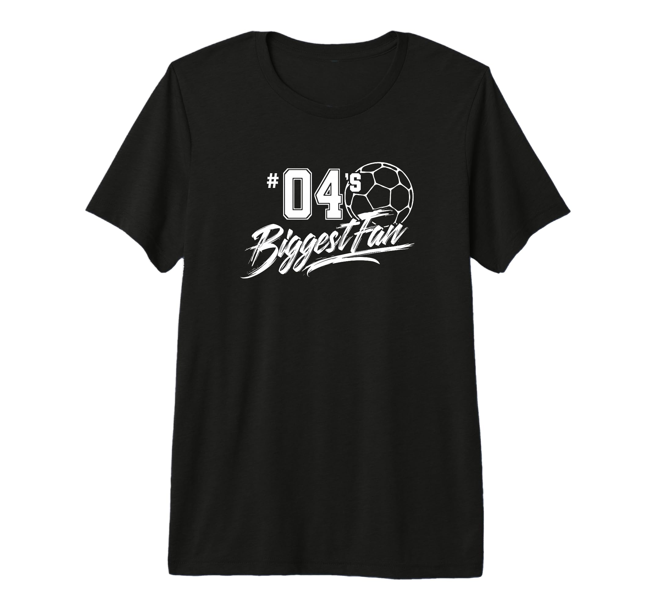 Number 04S Biggest Fan Soccer Player Mom T-Shirt - Streetwear Style Unisex - T-Shirt, Sweatshirt, Hoodie