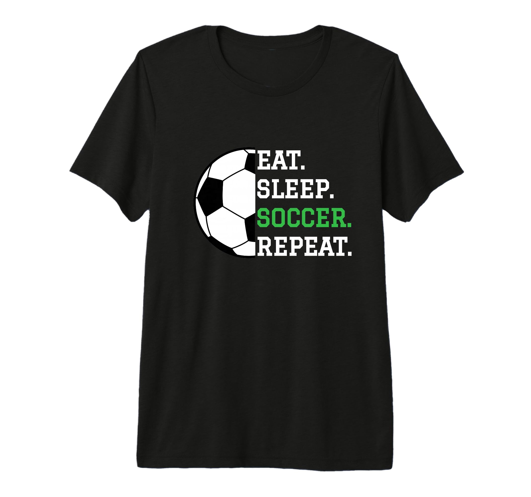 Soccer Player Soccer Lover Eat Sleep T-Shirt - Graphic Print Men Women - T-Shirt, Sweatshirt, Hoodie