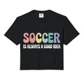 Soccer Is Always Good Funny Sweatshirt - Aesthetic Graphic for Adults - T-Shirt, Sweatshirt, Hoodie