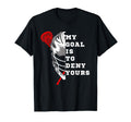 Lacrosse My Goal Is To Deny Yours T-Shirt - Streetwear Style for Adults - T-Shirt, Sweatshirt, Hoodie