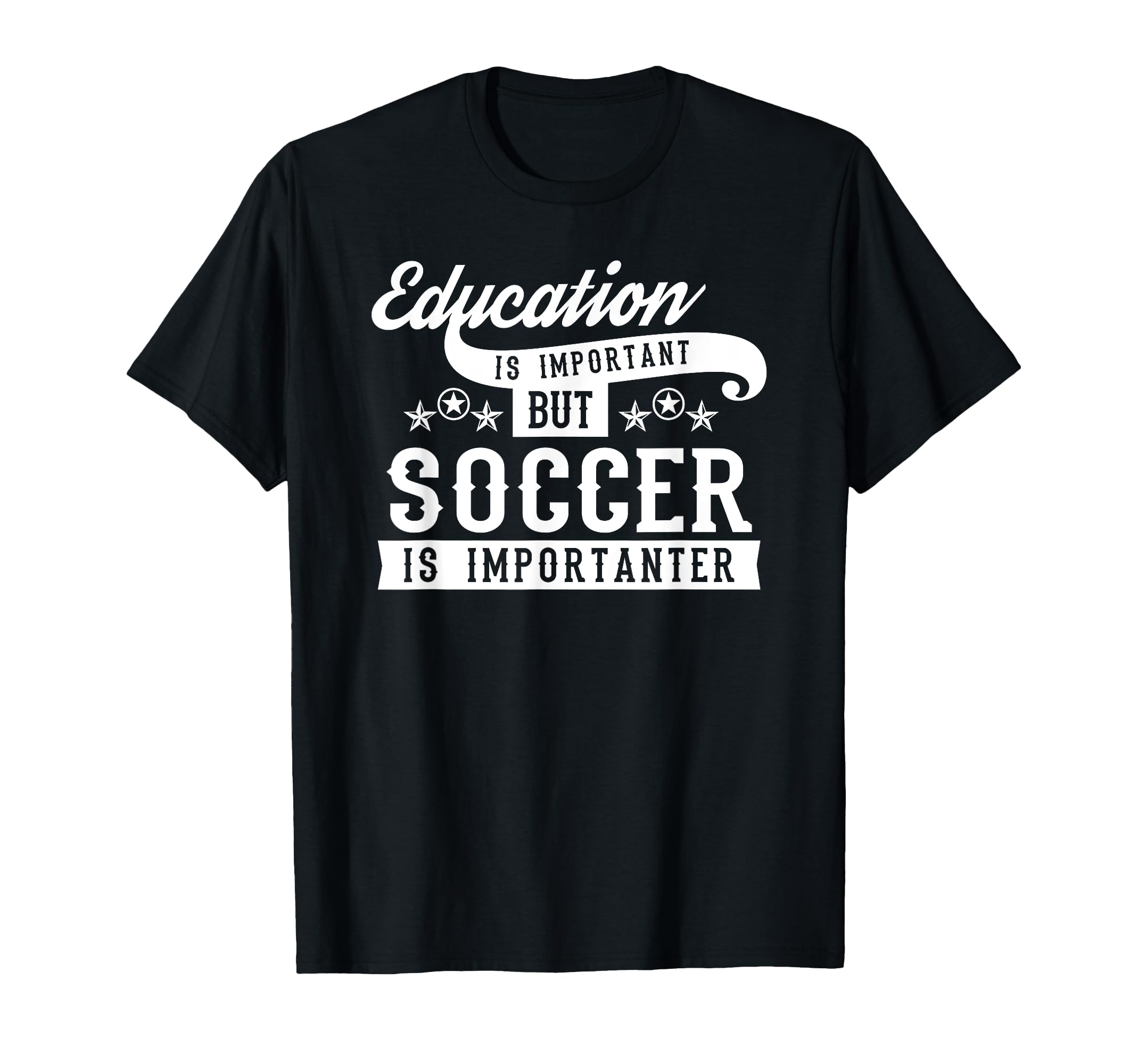 Education Is Important But Soccer T-Shirt - Aesthetic Graphic for Adults - T-Shirt, Sweatshirt, Hoodie