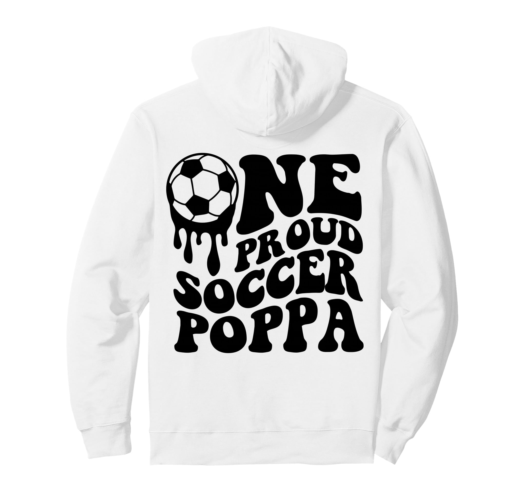 Proud Soccer Poppa Daddy Father Dad Hoodie - Trendy Graphic for Adults - T-Shirt, Sweatshirt, Hoodie