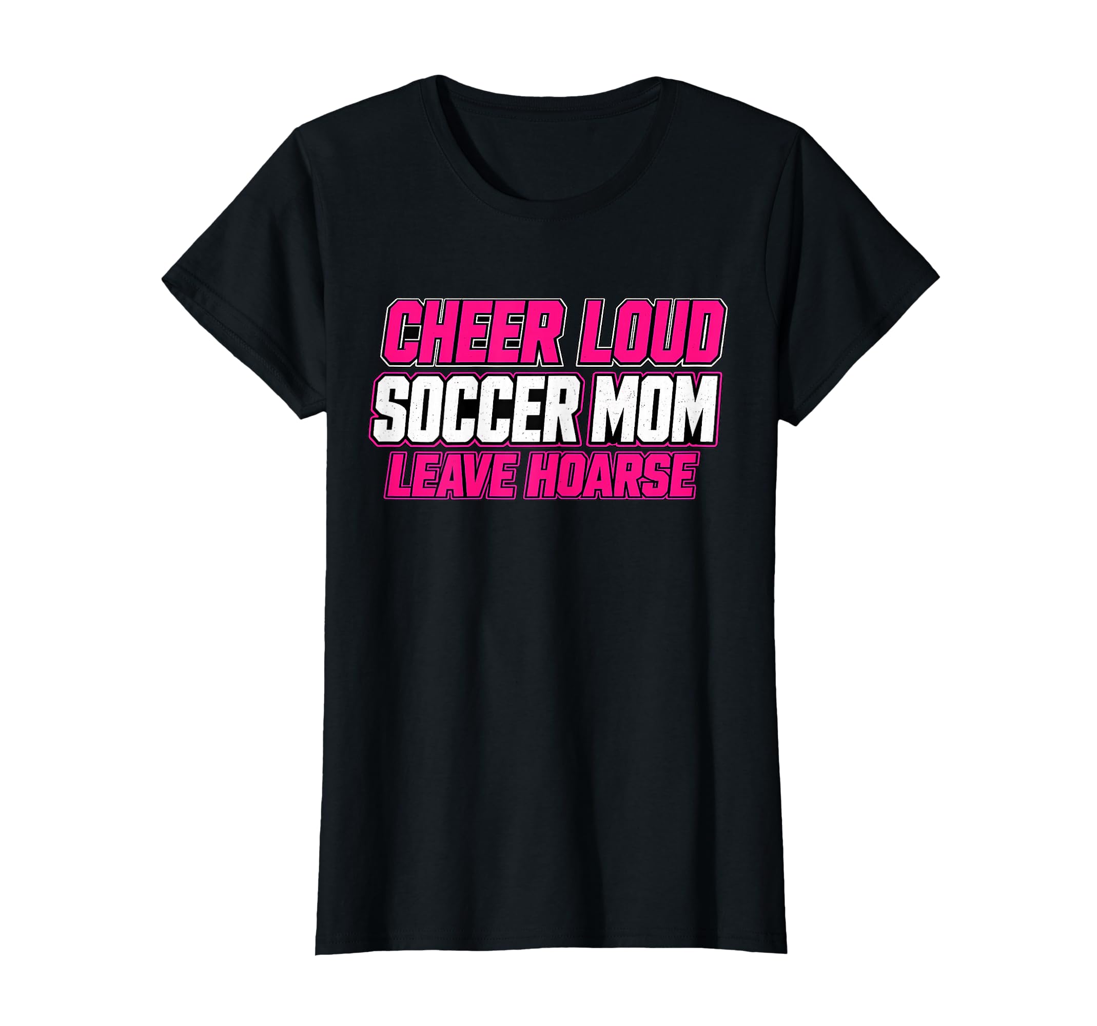 Cheer Loud Leave Hoarse Funny Soccer Mom T-Shirt - Aesthetic Graphic Unisex - T-Shirt, Sweatshirt, Hoodie