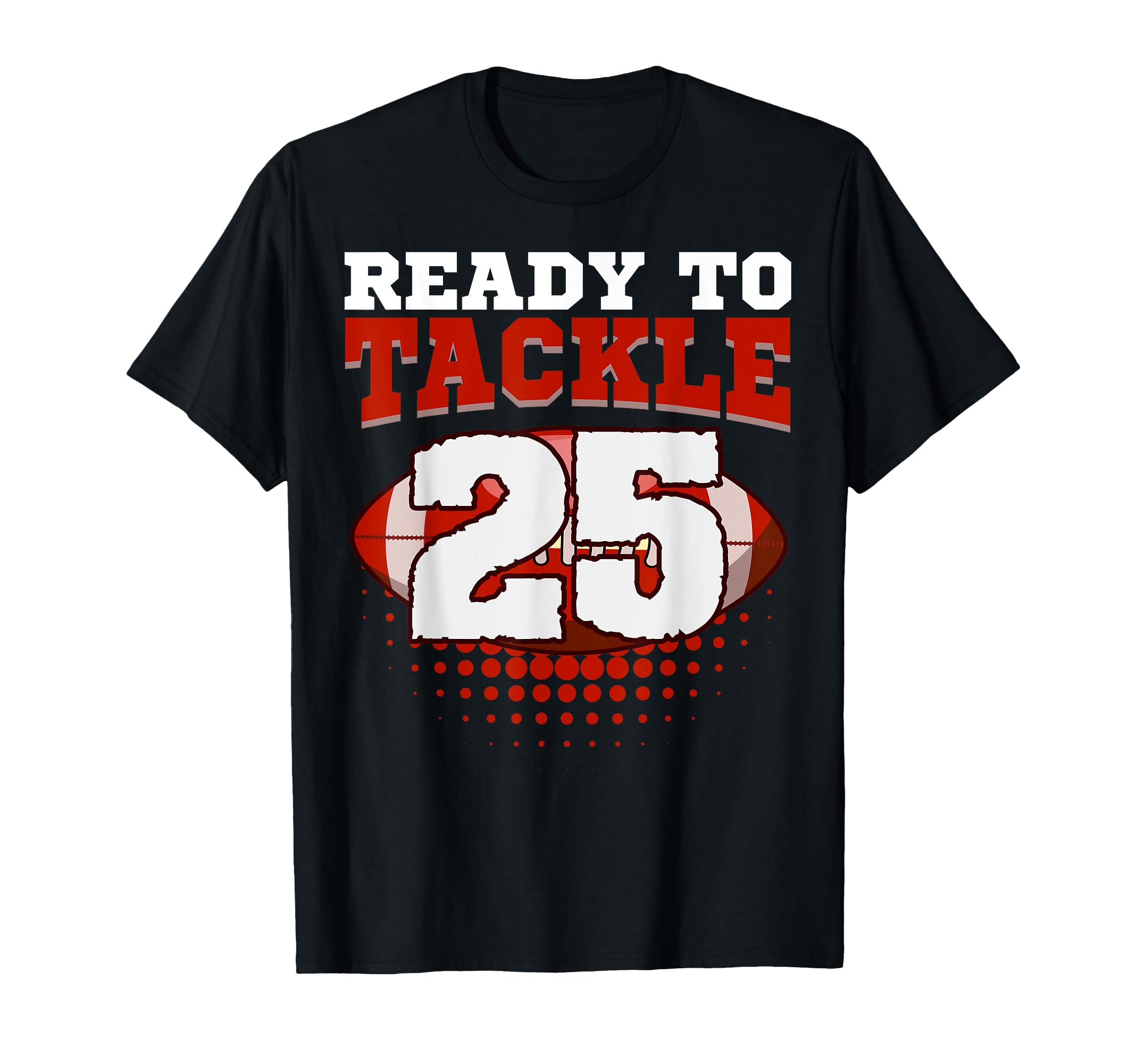 Football 25Th Birthday Player T-Shirt - Aesthetic Graphic for Adults - T-Shirt, Sweatshirt, Hoodie