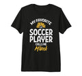 My Favorite Soccer Player Mimi T-Shirt - Aesthetic Graphic for Adults - T-Shirt, Sweatshirt, Hoodie