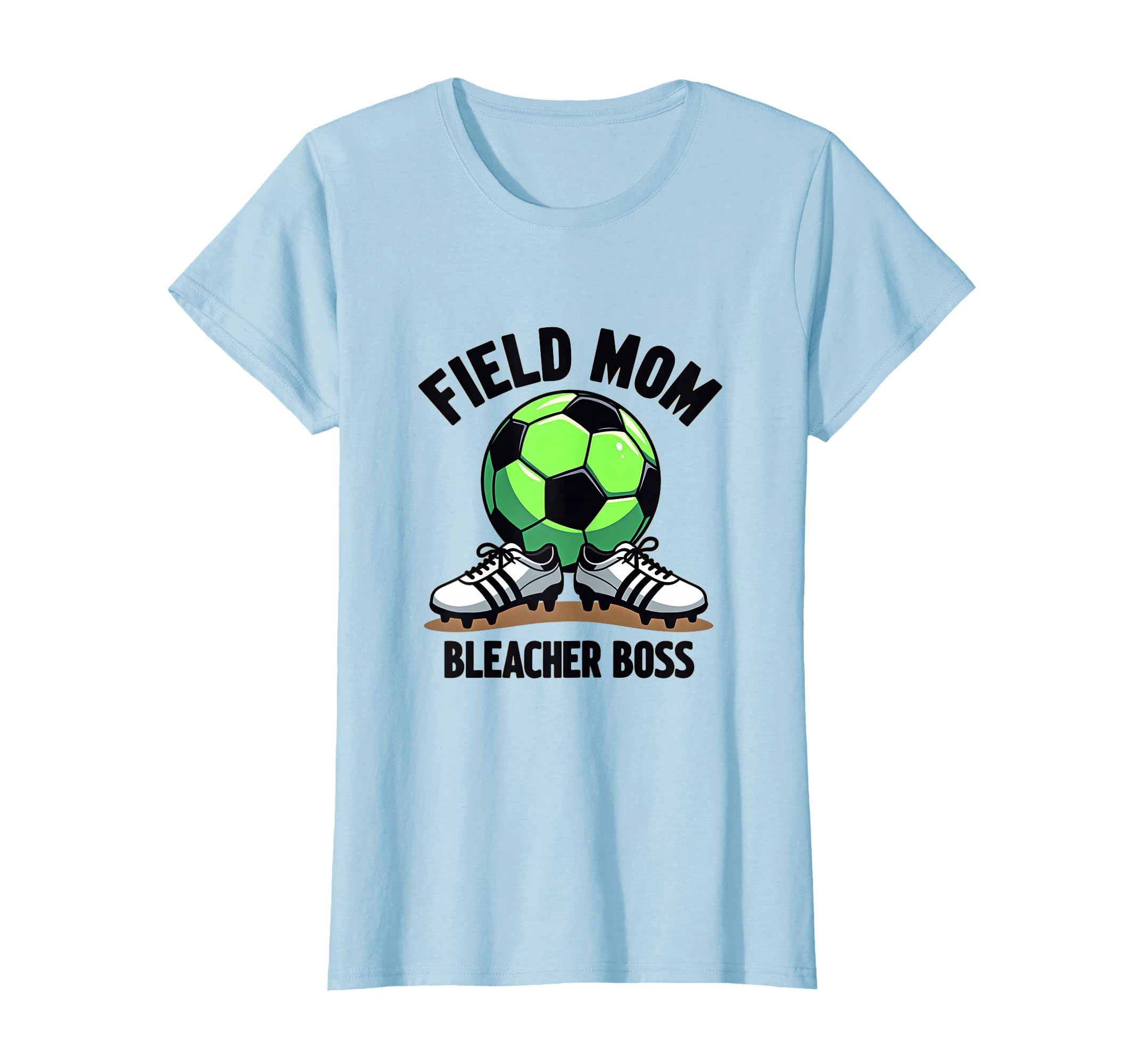 Field Mom Bleacher Boss Soccer Parent T-Shirt - Custom Art Print Unisex - T-Shirt, Sweatshirt, Hoodie