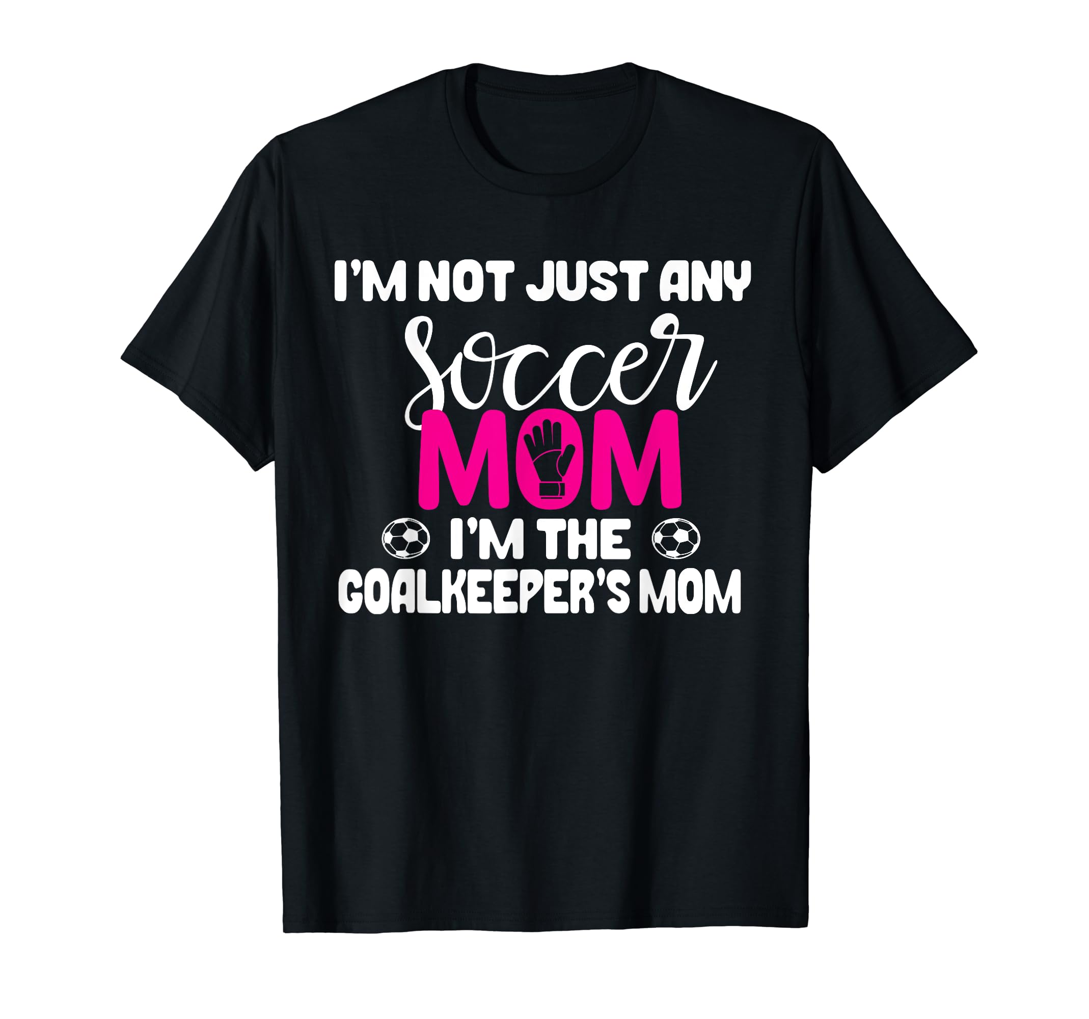 Funny Goalkeeper Mom Soccer Goalie Mama T-Shirt - Streetwear Style Unisex - T-Shirt, Sweatshirt, Hoodie