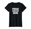 Proud Soccer Mom Game Day Team T-Shirt - Aesthetic Graphic Men Women - T-Shirt, Sweatshirt, Hoodie