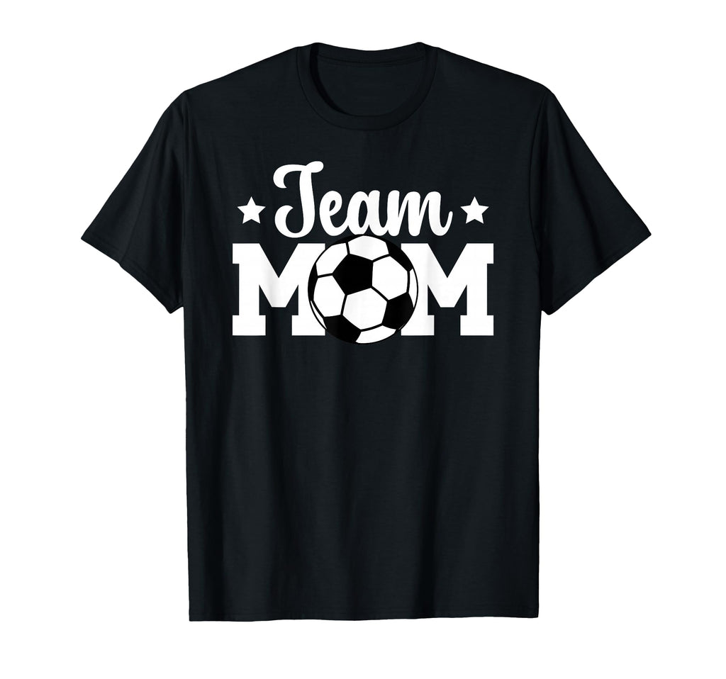 Soccer Team Mom Appreciation Soccer Team T-Shirt - Graphic Print Unisex - T-Shirt, Sweatshirt, Hoodie