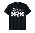 Soccer Team Mom Appreciation Soccer Team T-Shirt - Graphic Print Unisex - T-Shirt, Sweatshirt, Hoodie
