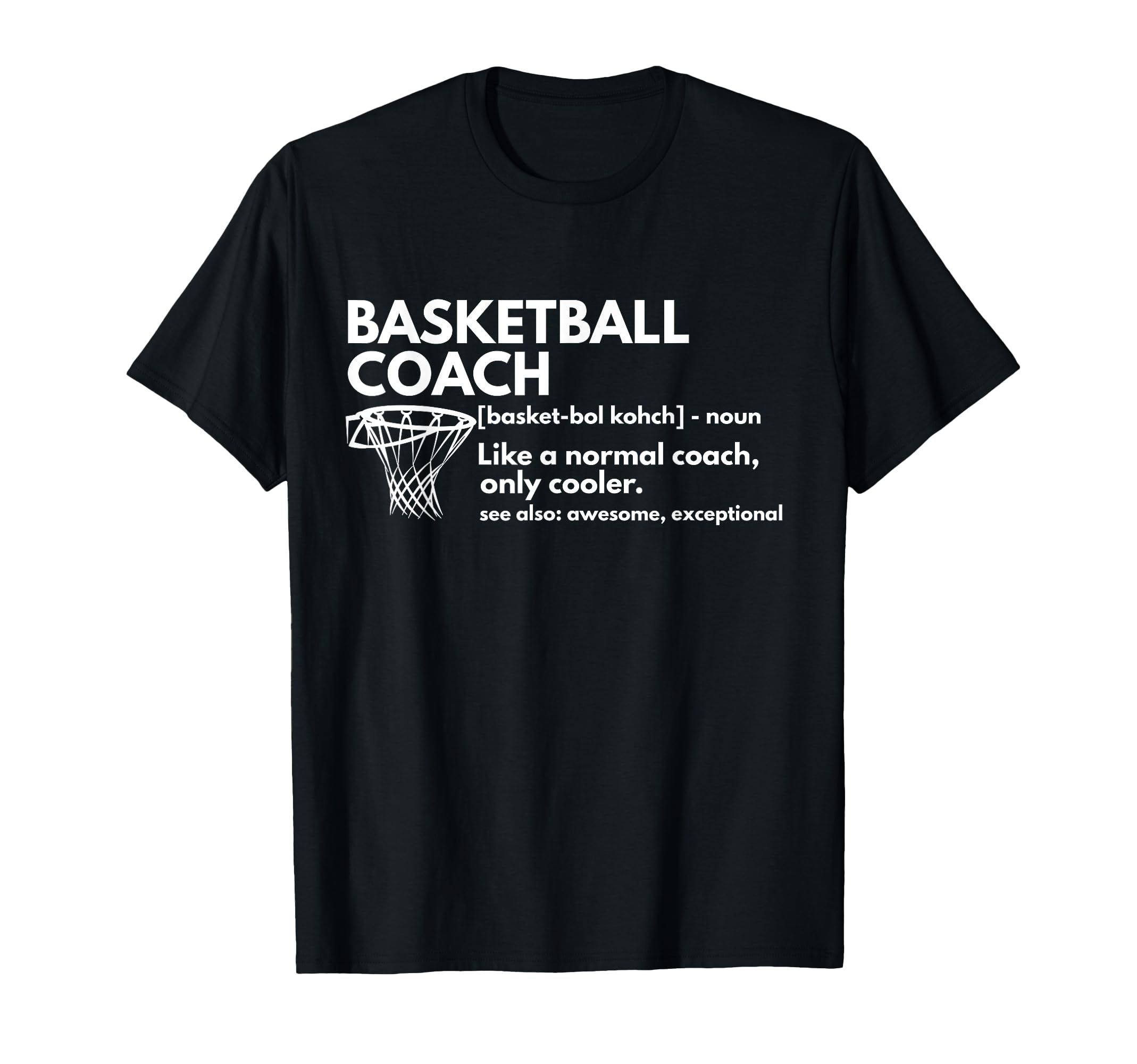 Funny Basketball Coach T-Shirt - Casual Everyday Wear for Adults - T-Shirt, Sweatshirt, Hoodie