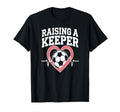 Raising Keeper Soccer Parent Love Fun T-Shirt - Custom Art Print Men Women - T-Shirt, Sweatshirt, Hoodie
