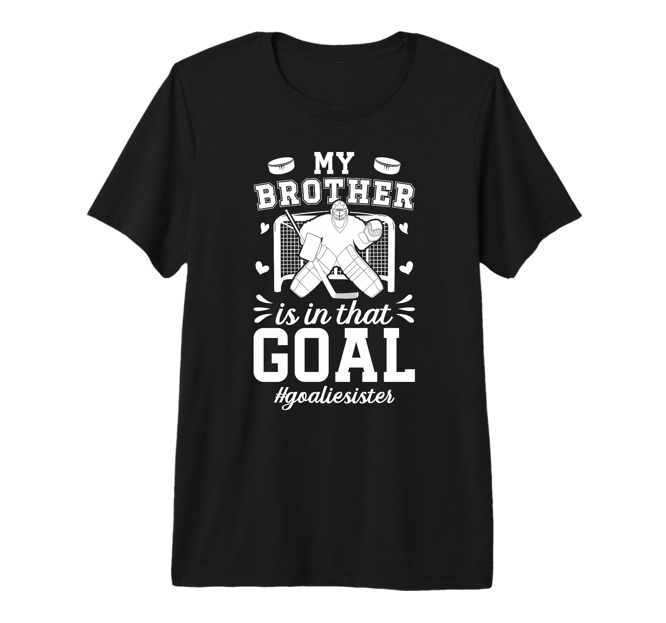 Proud Ice Hockey Goalie Sister Hockey T-Shirt - Novelty Apparel Men Women - T-Shirt, Sweatshirt, Hoodie