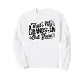 Thats My Grandson Out There Soccer Sweatshirt - Custom Art Print Unisex - T-Shirt, Sweatshirt, Hoodie