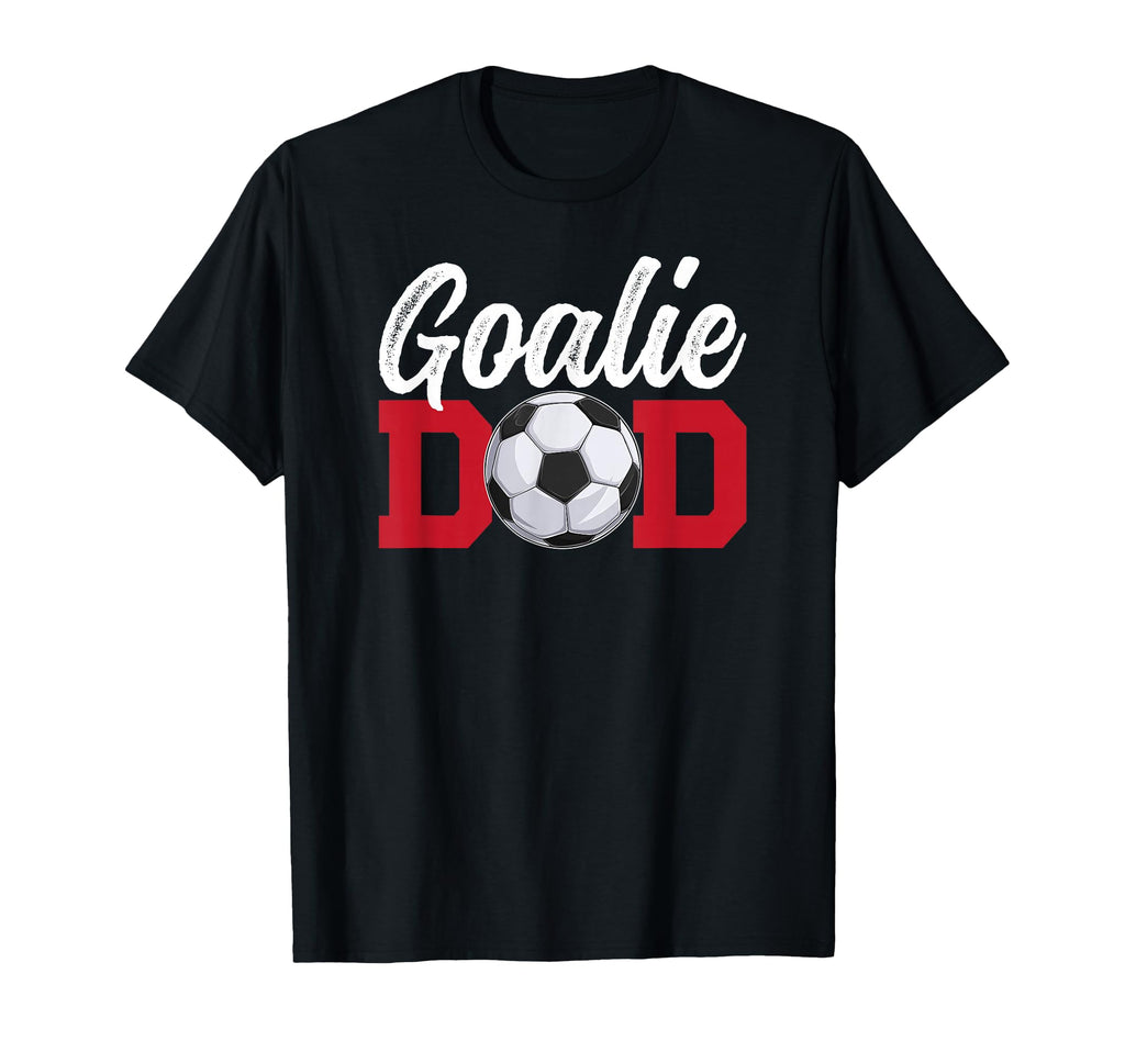 Soccer Goalie Dad Soccer Keeper T-Shirt - Fun Novelty Design for Adults - T-Shirt, Sweatshirt, Hoodie