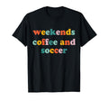 Weekends Coffee And Soccer Soccer Auntie T-Shirt - Graphic Print Men Women - T-Shirt, Sweatshirt, Hoodie