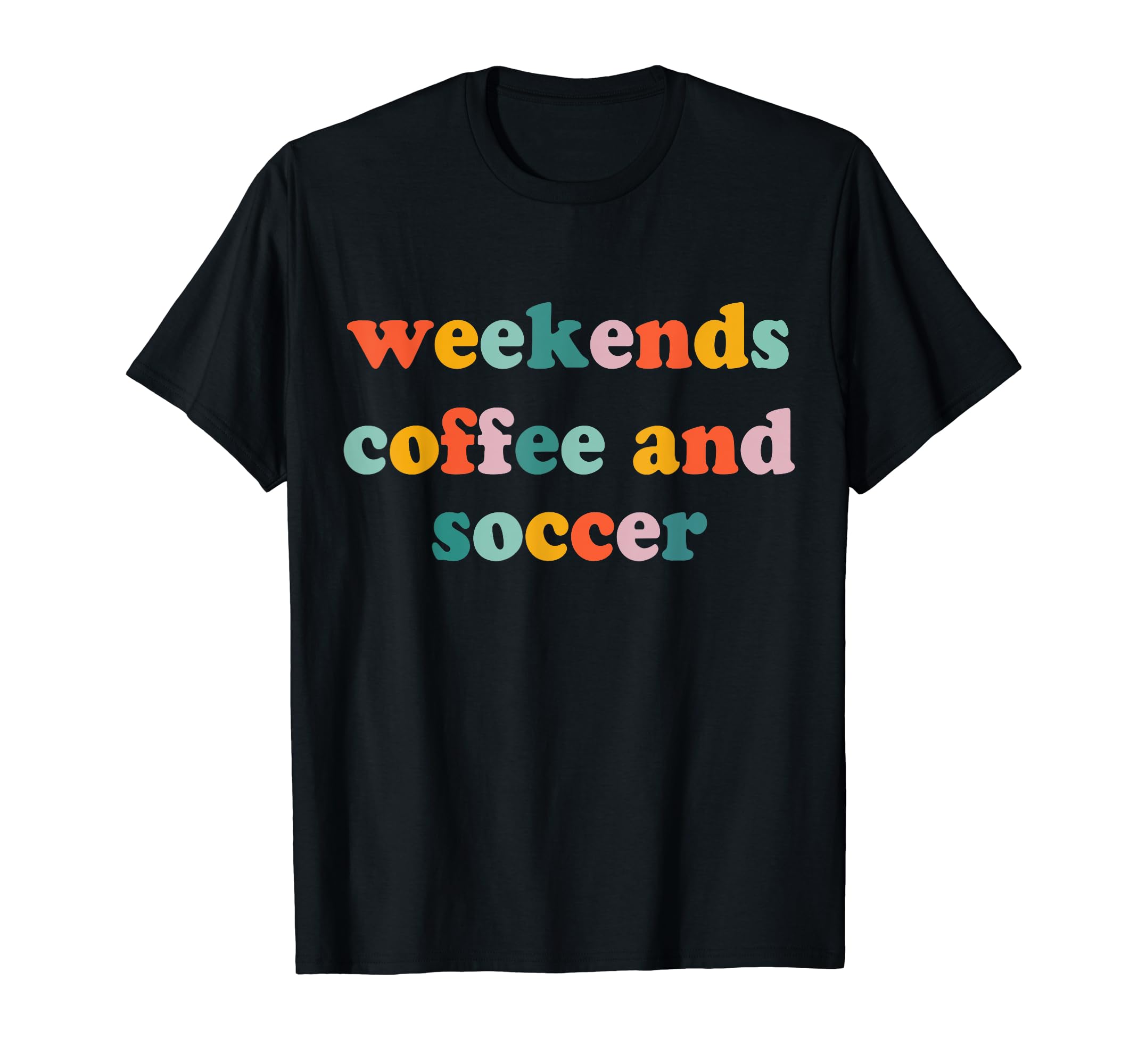 Weekends Coffee And Soccer Soccer Auntie T-Shirt - Graphic Print Men Women - T-Shirt, Sweatshirt, Hoodie