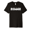 Rollerskate Funny Roller Skating T-Shirt - Casual Everyday Wear Unisex - T-Shirt, Sweatshirt, Hoodie