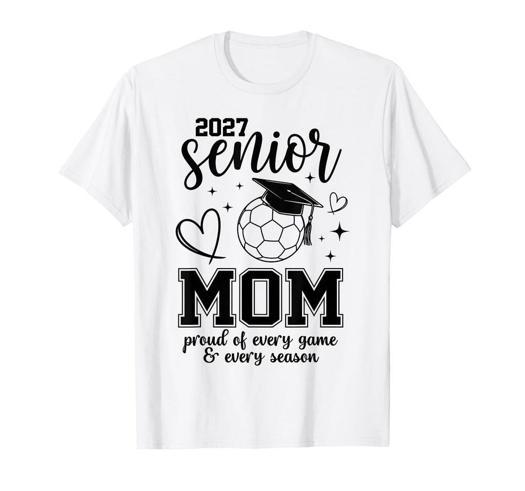 2027 Senior Soccer Mom Proud Family T-Shirt - Minimalist Print Men Women - T-Shirt, Sweatshirt, Hoodie
