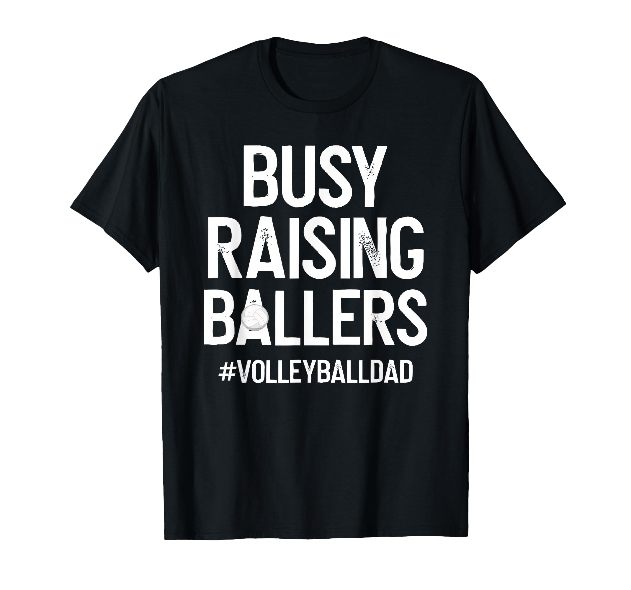 Busy Raising Ballers Volleyball Dad T-Shirt - Minimalist Print Unisex - T-Shirt, Sweatshirt, Hoodie