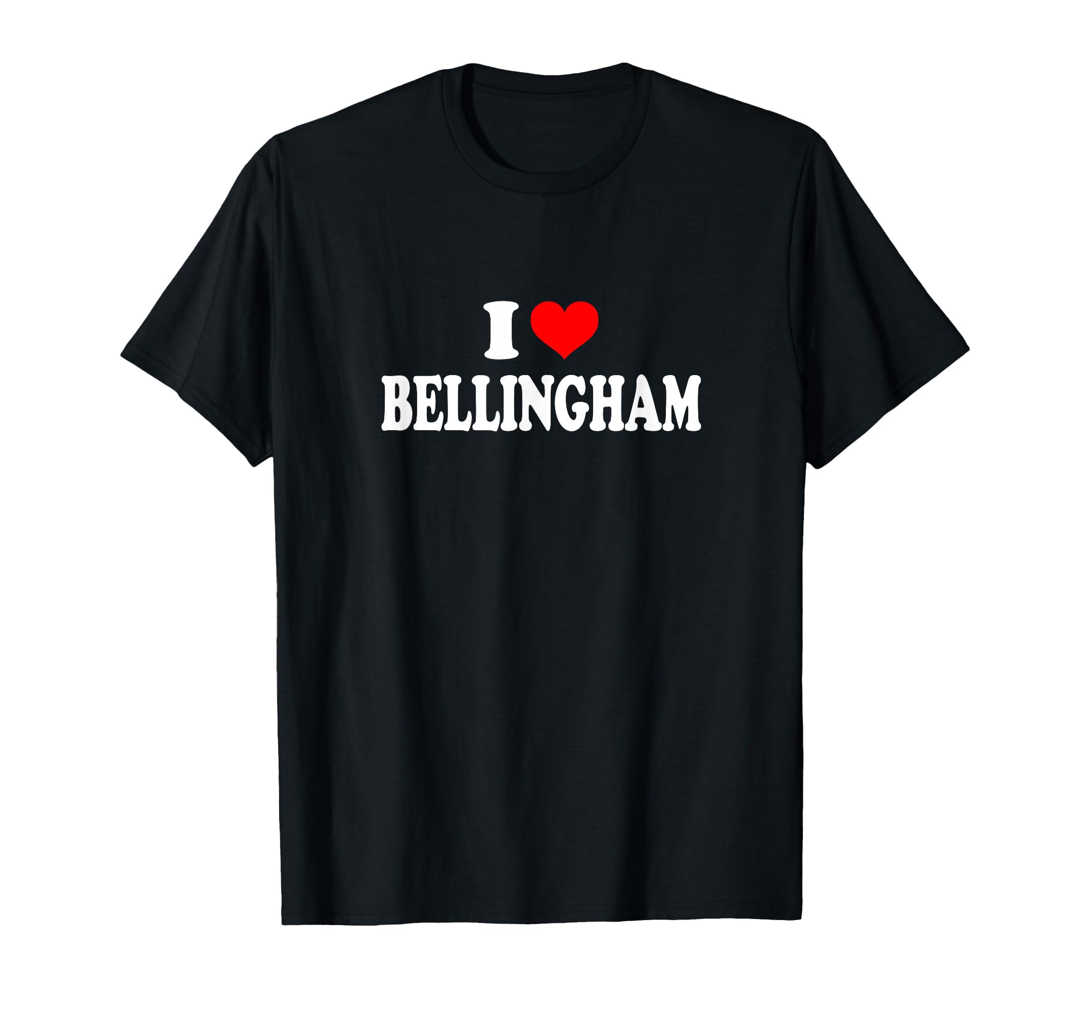 Bellingham I Love Bellingham Small T-Shirt - Streetwear Style Men Women - T-Shirt, Sweatshirt, Hoodie