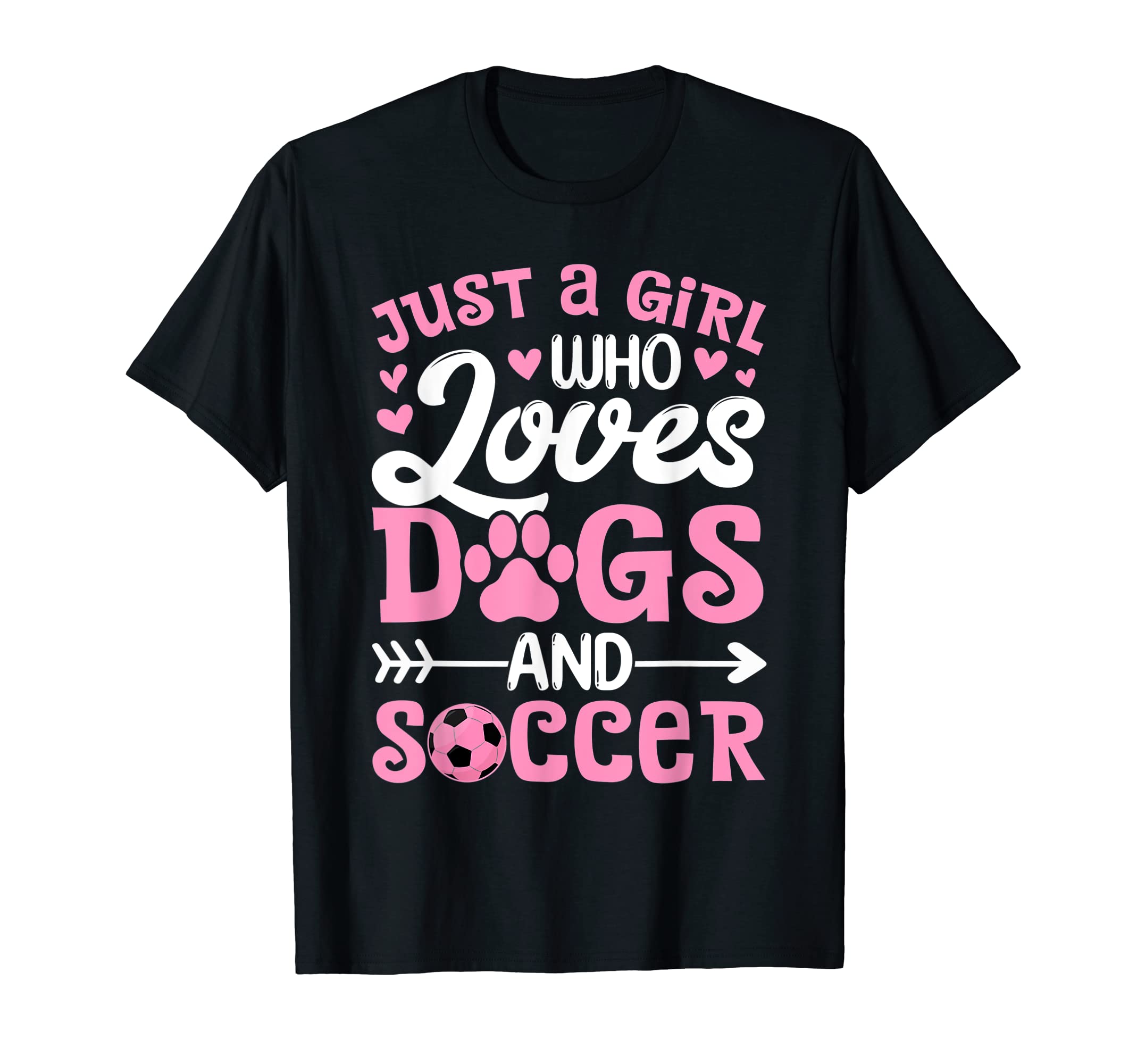 Just Who Loves Dogs And Soccer Funny Dog T-Shirt - Streetwear Style Unisex - T-Shirt, Sweatshirt, Hoodie