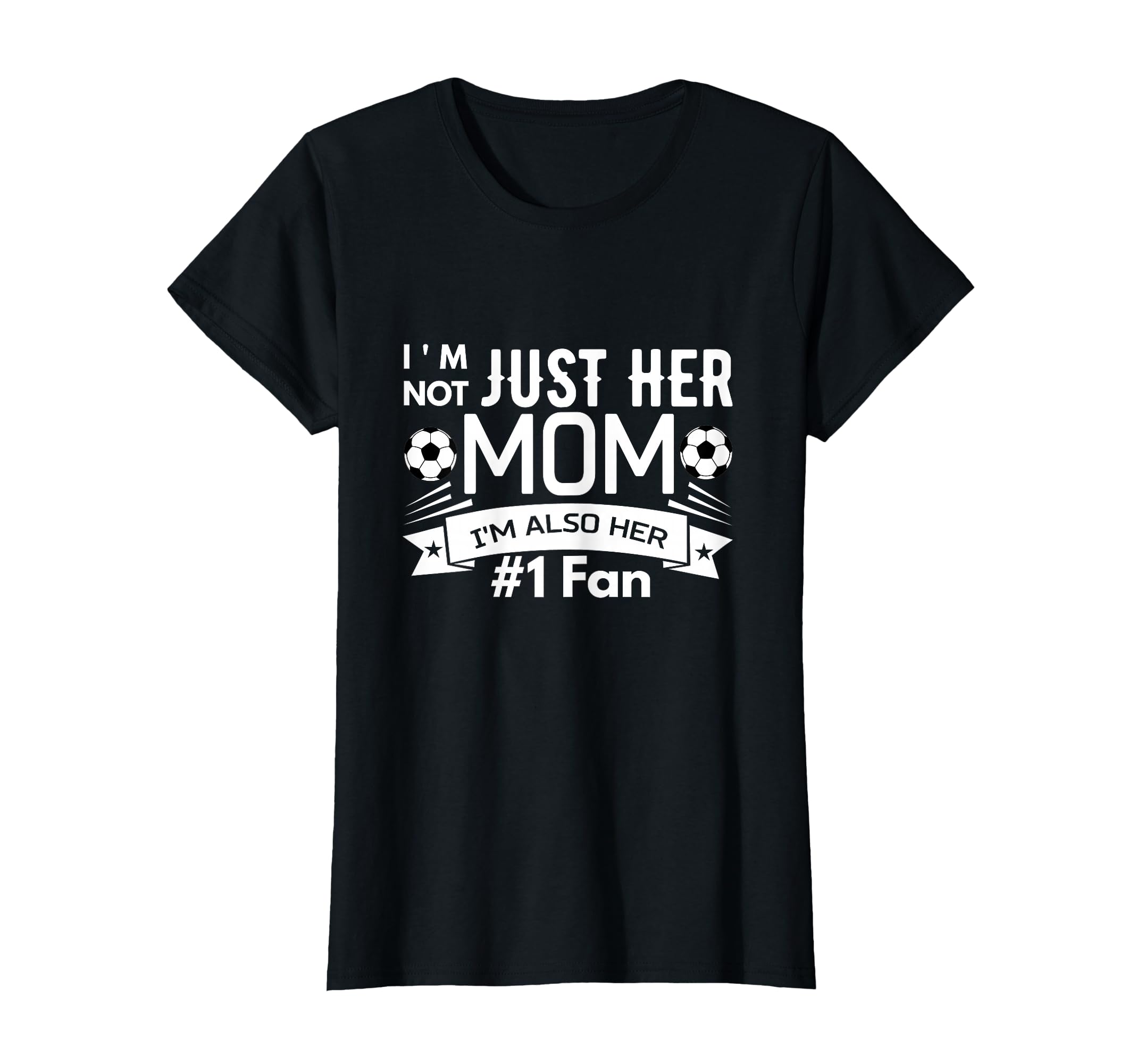 Im Not Just Her Mom Im Also Her 1 Fan T-Shirt - Trendy Graphic for Adults - T-Shirt, Sweatshirt, Hoodie