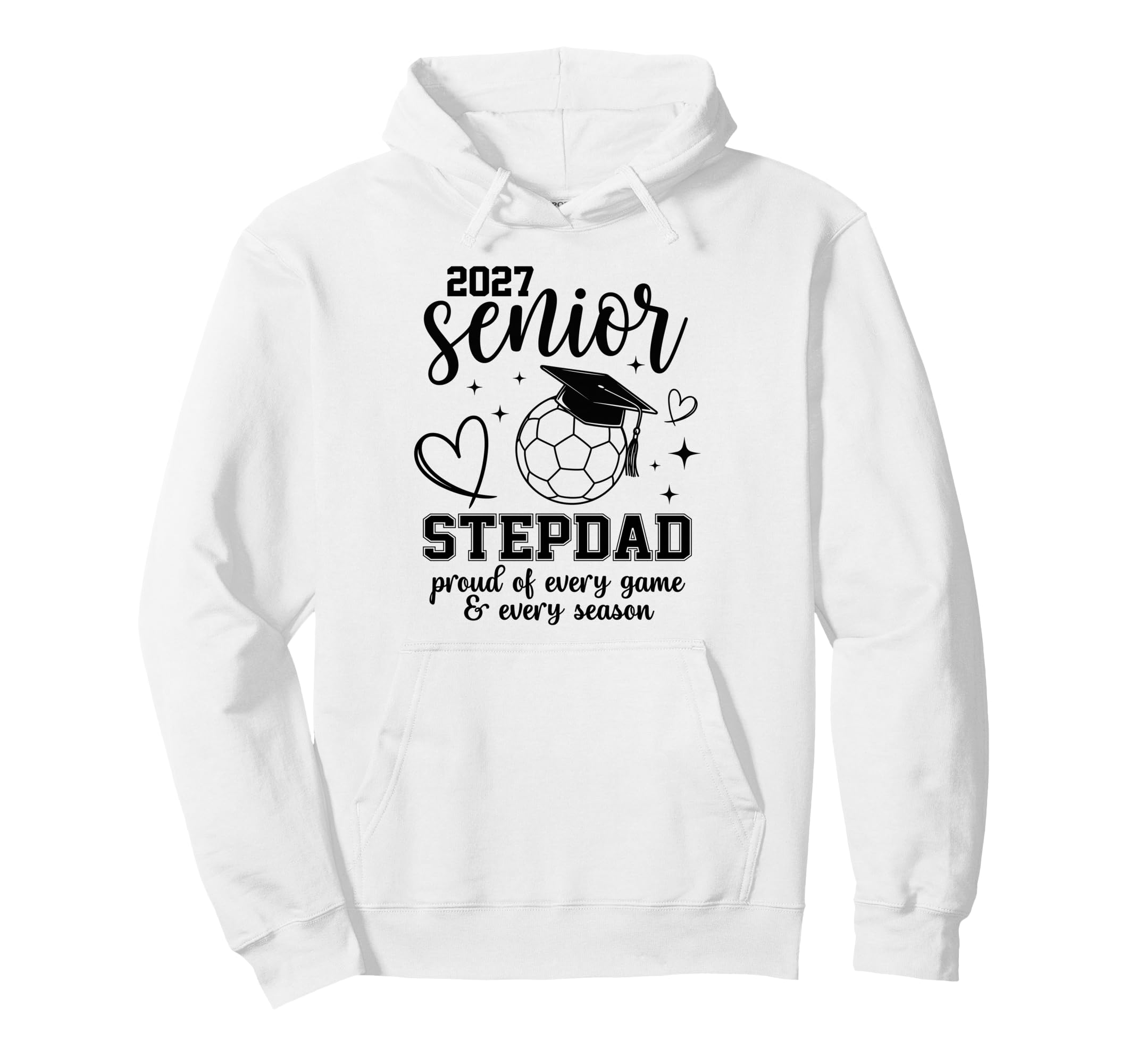 2027 Senior Soccer Stepdad Proud Family Hoodie - Unique Graphic for Adults - T-Shirt, Sweatshirt, Hoodie