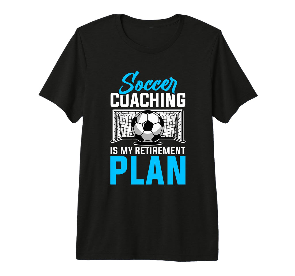 Coaching Soccer Dad Coach Soccer Coach T-Shirt - Streetwear Style Unisex - T-Shirt, Sweatshirt, Hoodie