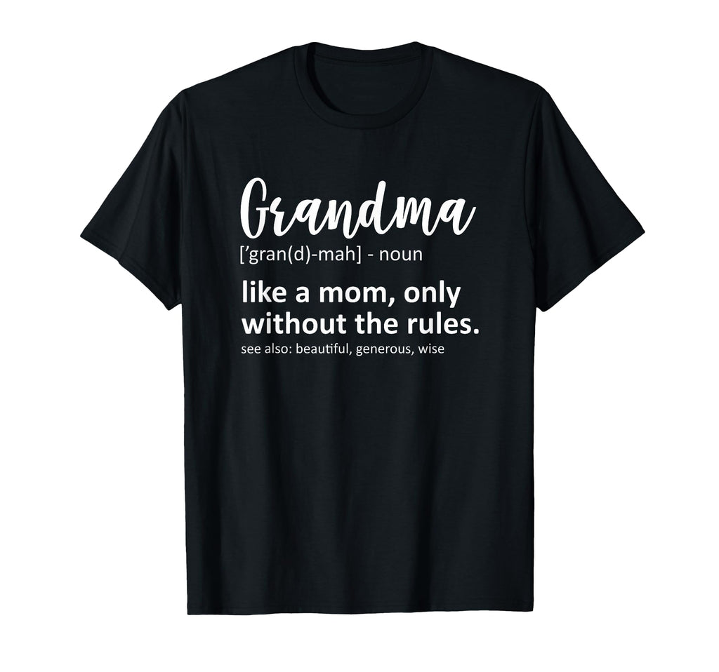 Funny Grandma Definition Like Mom Without T-Shirt - Novelty Apparel Unisex - T-Shirt, Sweatshirt, Hoodie