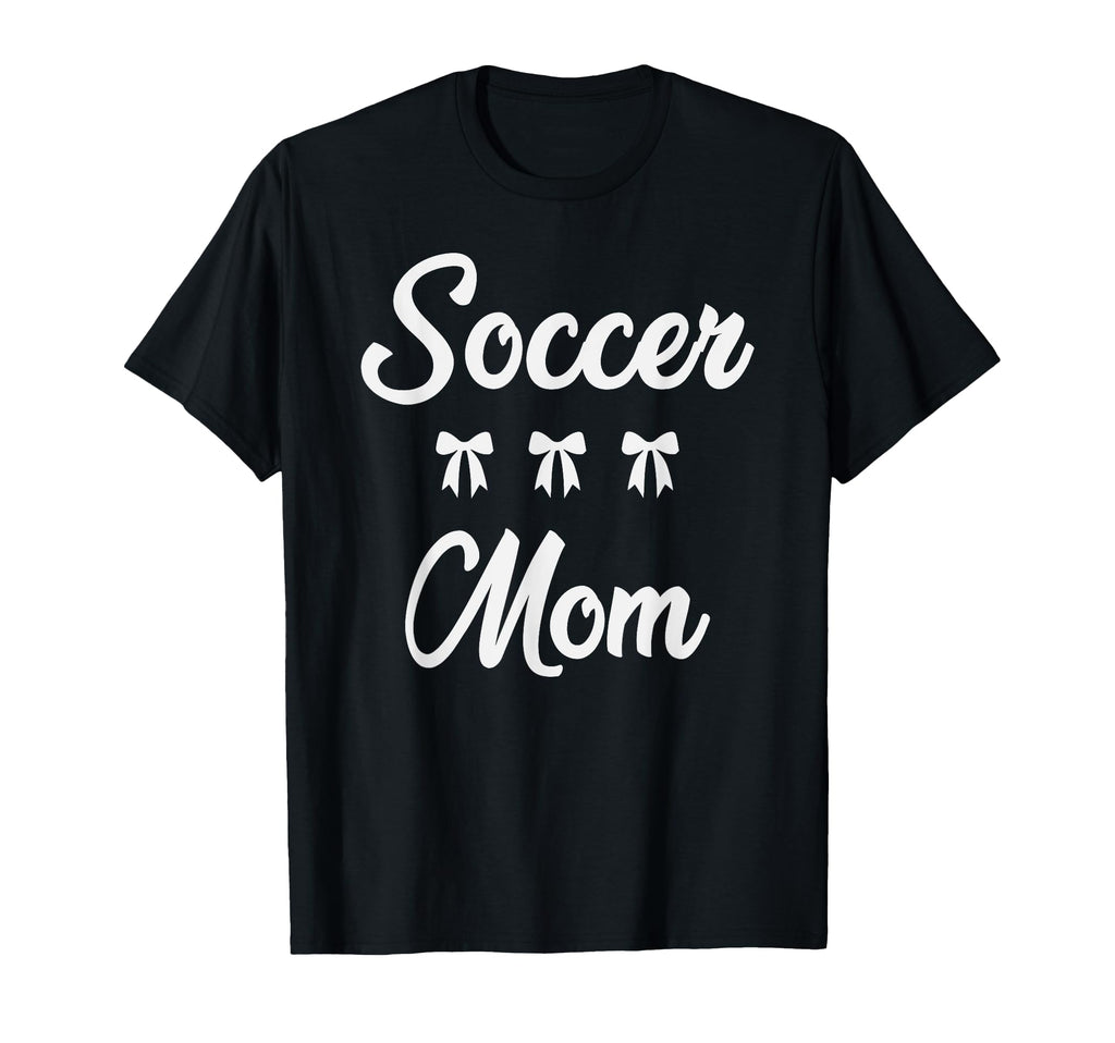 Soccer Mom Soccer Player Sports Moms T-Shirt - Fun Novelty Design Unisex - T-Shirt, Sweatshirt, Hoodie