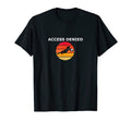 Funny Soccer Goalie Access Denied T-Shirt - Aesthetic Graphic for Adults - T-Shirt, Sweatshirt, Hoodie