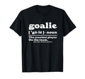 Goalie Gear Goalkeeper Definition T-Shirt - Novelty Apparel for Adults - T-Shirt, Sweatshirt, Hoodie