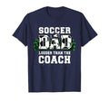 Soccer Dad Louder Than Coach Funny T-Shirt - Novelty Apparel for Adults - T-Shirt, Sweatshirt, Hoodie