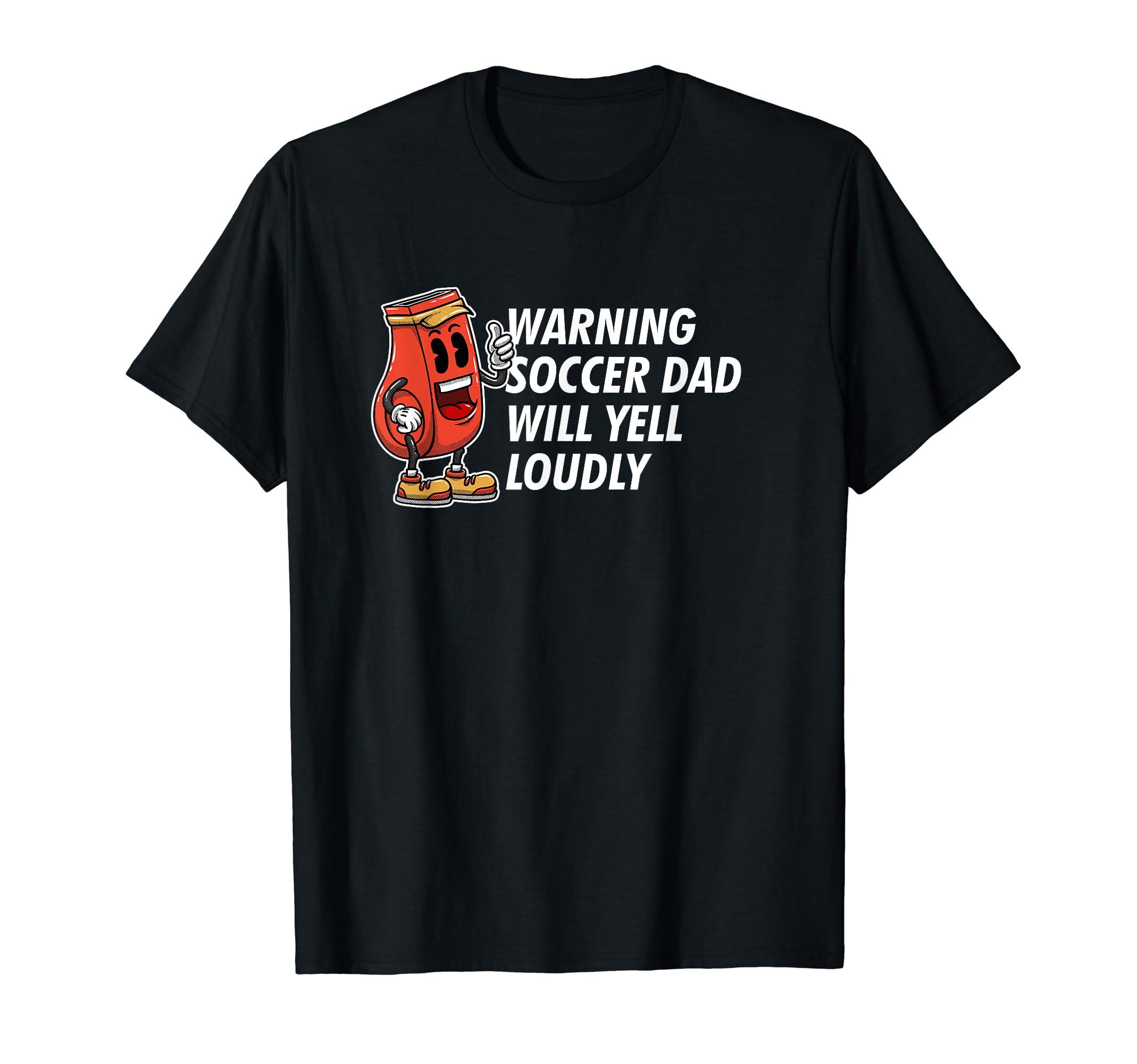 Warning Soccer Dad Yell Loudly Funny T-Shirt - Streetwear Style for Adults - T-Shirt, Sweatshirt, Hoodie